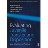 Evaluating Juvenile Transfer and Disposition: Law, Science, and Practice
