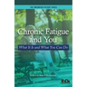 Chronic Fatigue and You: What It Is and What You Can Do