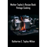 Mother Tapley's Recipe Book: Vintage Cooking