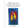 Blessings and Sudden Intimacies: Musings of a Pediatric Intensivist