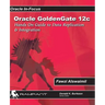 Oracle GoldenGate 12c: A Hands-on Guide to Data Replication & Integration with Oracle & SQL Server