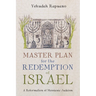 Master Plan for the Redemption of Israel: A Reformation of Messianic Judaism