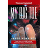 My Big TOE - Inner Workings S: Book 3 of a Trilogy Unifying Philosophy, Physics, and Metaphysics
