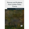 Pictures and Problems from London Police Courts