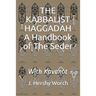 The Kabbalist Haggadah: A Handbook Of The Seder: With Kavanot