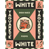 Yaguareté White: Poems