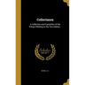 Collectanea: A Collection and Exposition of the Things Relating to the Two Adams ..