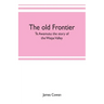 The old frontier; Te Awamutu: the story of the Waipa Valley