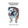 White Man's Problems