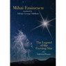 Mihai Eminescu -The Legend of the Evening Star & Selected Poems: Translations by Adrian G. Sahlean