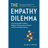 The Empathy Dilemma: How Successful Leaders Balance Performance, People, and Personal Boundaries