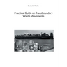 Practical Guide on Transboundary Waste Movements