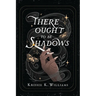 There Ought to Be Shadows