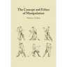 The Concept and Ethics of Manipulation