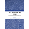 Self, Motivation, and Virtue: Innovative Interdisciplinary Research