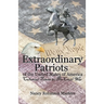 Extraordinary Patriots of the United States of American: Colonial Times to Pre-Civil War