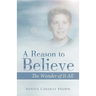 A Reason to Believe: The Wonder of It All