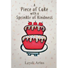 A Piece of Cake with a Sprinkle of Kindness