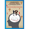 Addressing Alleged Bible Contradictions And Exposing Bible Corruptions