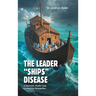 The Leader "Ships" Disease: A Semantic Health Care Leadership Perspective