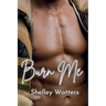 Burn Me