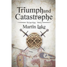 Triumph and Catastrophe