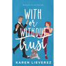 With or Without Trust
