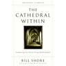 The Cathedral Within: Transforming Your Life by Giving Something Back