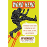 Word Hero: A Fiendishly Clever Guide to Crafting the Lines that Get Laughs, Go Viral, and Live Forever