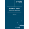 Asian Brand Strategy: How Asia Builds Strong Brands