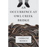 An Occurrence at Owl Creek Bridge