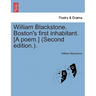 William Blackstone. Boston's First Inhabitant. [a Poem.] (Second Edition.).