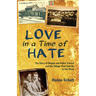 Love in a Time of Hate: The Story of Magda and André Trocmé and the Village That Said No to the Nazis
