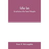 Father Tom: life and lectures of Rev. Thomas P. McLoughlin