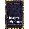 The Imagery of Scripture: Seeing the Word Through New and Ancient Eyes