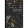 Bayley Steel Windows, Steel Doors, and Operators
