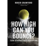 How High Can You Bounce?: Turn Setbacks Into Comebacks