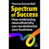 Spectrum of Success: How Embracing Neurodiversity Can Revolutionize Your Business