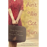 Ain't We Got Fun: The Collected Letters of Georgiana and Bess Rowland