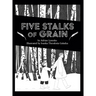 Five Stalks of Grain