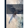 The Complete Writings of Walt Whitman