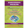 Dangerous Wealth: What Every Successful Woman Needs to Know to Avoid Being Ripped Off!