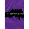 Silk Over Razor Blades