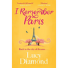 I Remember Paris: The Perfect Escapist Summer Read Set in Paris
