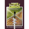 The Power of Choice: Living the Life You Always Wanted and Absolutely Deserve