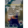 Geopolitical Change, Grand Strategy and European Security: The EU-NATO Conundrum in Perspective