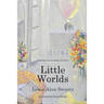 Little Worlds: Constructed of Magic: VOLUME 3