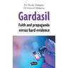 Gardasil. Faith and propaganda versus hard evidence