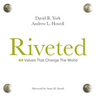 Riveted: 44 Values that Change the World