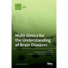 Multi-Omics for the Understanding of Brain Diseases